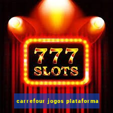 carrefour jogos plataforma